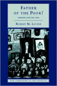 Father of the Poor? Vargas and his Era, (0521585287), Robert M 