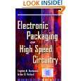 Electronic Packaging of High Speed Circuitry by Stephen G. Konsowski 