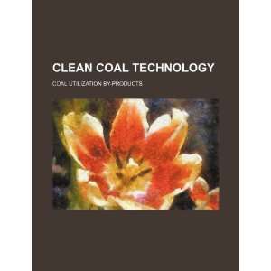  Clean coal technology coal utilization by products 