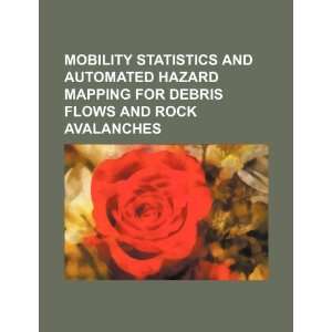  Mobility statistics and automated hazard mapping for debris 