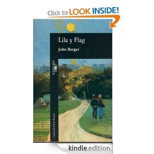 Lila y Flag (Alfaguara Literaturas) (Spanish Edition) Berger John 