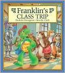 Franklins Class Trip Paulette Bourgeois
