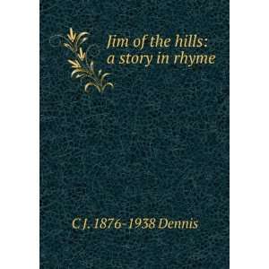   the hills a story in rhyme C J. 1876 1938 Dennis  Books