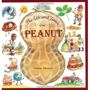  The Life and Times of the Peanut [Paperback] Charles 