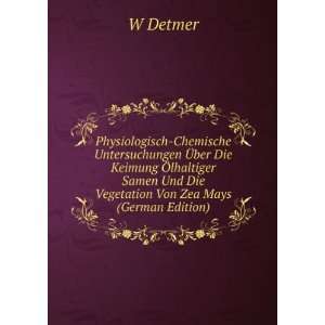   Und Die Vegetation Von Zea Mays (German Edition) W Detmer Books
