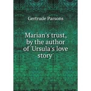  Marians trust, by the author of Ursulas love story 