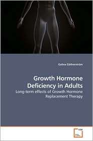 Growth Hormone Deficiency In Adults, (363920753X), Galina Gotherstrom 