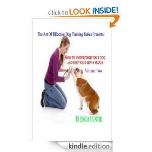 And Keep Your Alpha Status   Volume Two (Art Of Effective Dog Training 