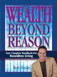 Wealth Beyond Reason by Bob Doyle 2003, Paperback  