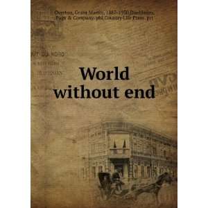 World without end Grant Martin Doubleday, Page & Company. ; Country 