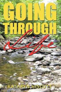   Going Through Life by Kathryn Hiscutt, AuthorHouse 