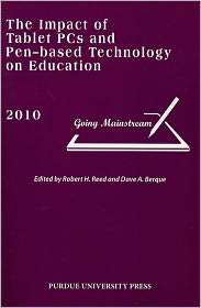 The Impact of Tablet PCs and Pen based Technology on Education Going 