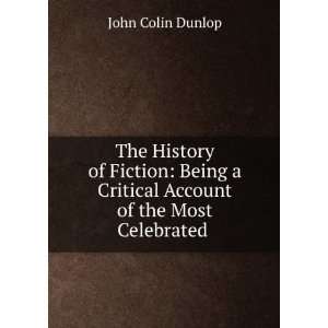   Critical Account of the Most Celebrated . John Colin Dunlop Books
