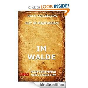 Im Walde (Kommentierte Gold Collection) (German Edition) Guy de 