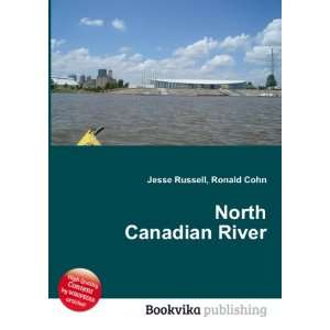  North Canadian River Ronald Cohn Jesse Russell Books