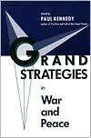 Grand Strategies in War and Peace, (0300056664), Paul Kennedy 