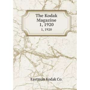  The Kodak Magazine. 1, 1920 Eastman Kodak Co. Books