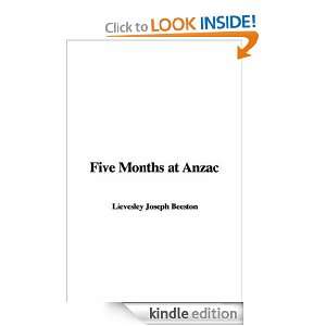 Five Months at Anzac Joseph Lievesley Beeston  Kindle 