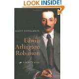 Edwin Arlington Robinson A Poets Life by Scott Donaldson (Jan 2 