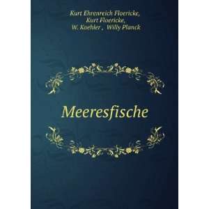   Koehler , Willy Planck Kurt Ehrenreich Floericke  Books