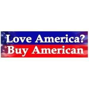   America? Buy American PATRIOTIC BUMPER STICKER 