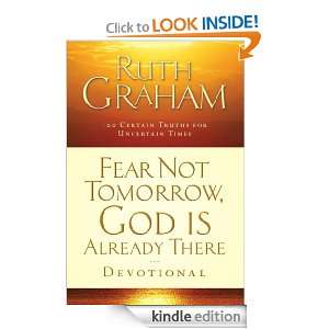 Fear Not Tomorrow, God Is Already There Devotional Ruth Graham 