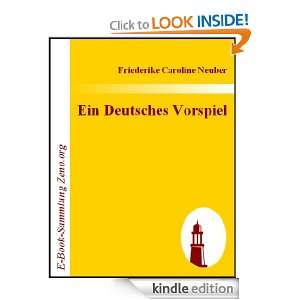 Ein Deutsches Vorspiel (German Edition) Friederike Caroline Neuber 