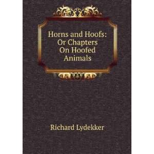   and Hoofs Or Chapters On Hoofed Animals Richard Lydekker Books
