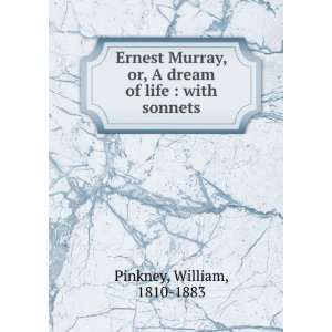  Ernest Murray, or, A dream of life  with sonnets William 