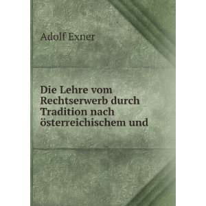   durch Tradition nach Ã¶sterreichischem und . Adolf Exner Books