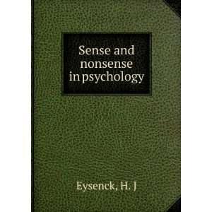  Sense and nonsense in psychology H. J Eysenck Books