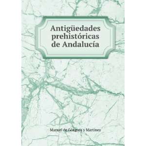   de AndalucÃ­a Manuel de GÃ³ngora y MartÃ­nez Books