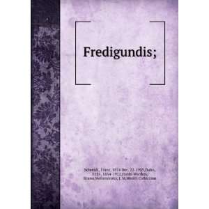   Felix, 1834 1912,Hardt Warden, Bruno,Welleminsky, J. M,Werfel