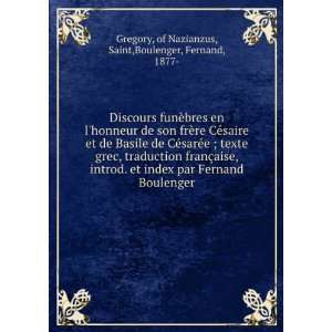    of Nazianzus, Saint,Boulenger, Fernand, 1877  Gregory Books