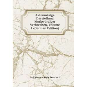   , Volume 1 (German Edition) Paul Johann Anselm Feuerbach Books