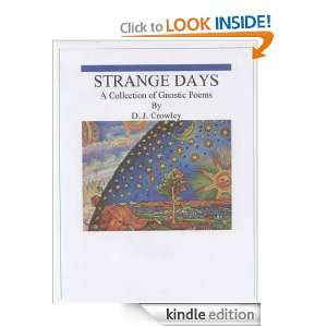 STRANGE DAYS, A COLLECTION OF GNOSTIC POEMS BY D. J. CROWLEY D. J 