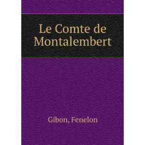  Le Comte de Montalembert Fenelon Gibon Books