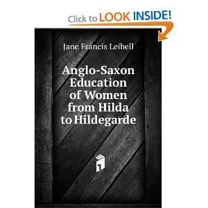  Anglo Saxon Education of Women from Hilda to Hildegarde 