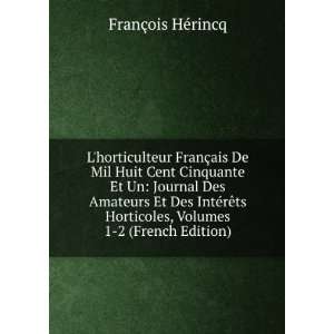   , Volumes 1 2 (French Edition) FranÃ§ois HÃ©rincq Books