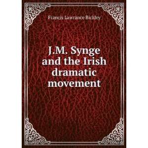  J.M. Synge and the Irish dramatic movement Francis 