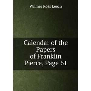   of the Papers of Franklin Pierce, Page 61 Wilmer Ross Leech Books