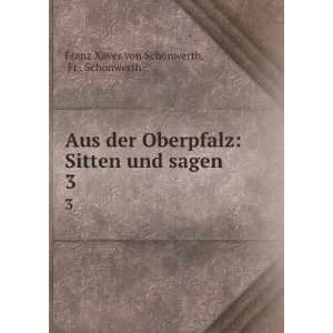   Fr . SchÃ¶nwerth Franz Xaver von SchÃ¶nwerth  Books