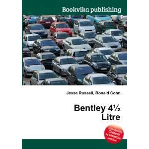 Bentley 4Â½ Litre Ronald Cohn Jesse Russell Books