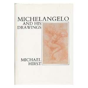    Michelangelo and his drawings / Michael Hirst Michael Hirst Books