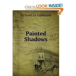  Painted Shadows Richard Le Gallienne Books