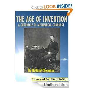 The Age of Invention, A Chronicle of Mechanical Conquest (Illustrated 
