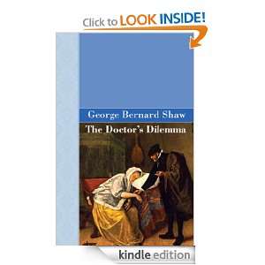 The Doctors Dilemma George Bernard Shaw  Kindle Store