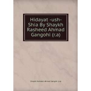  Hidayat  ush  Shia By Shaykh Rasheed Ahmad Gangohi (r.a 