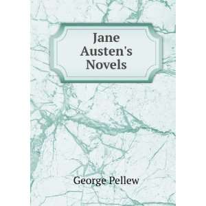  Jane Austens Novels George Pellew Books
