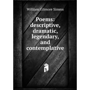   dramatic, legendary, and contemplative William Gilmore Simms Books